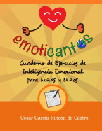 Emoticantos: Cuaderno de Ejercicios de Inteligencia Emocional para Nias y Nios