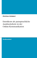 Emotikons ALS Parasprachliche Ausdrucksform in Der Online-Kommunikation