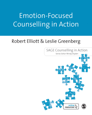 Emotion-Focused Counselling in Action - Elliott, Robert, and Greenberg, Leslie