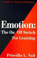 Emotion: The On/Off Switch for Learning - Vail, Priscilla