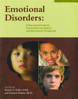 Emotional Disorders: A Neuropsychological, Psychopharmacological, and Educational Perspective - Feifer, Steven G (Editor), and Rattan, Gurmal (Editor)