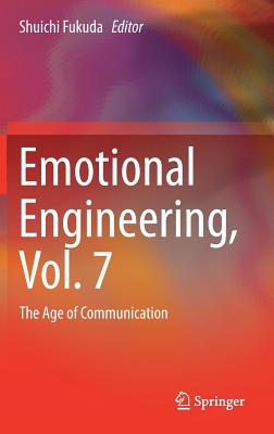 Emotional Engineering, Vol.7: The Age of Communication - Fukuda, Shuichi (Editor)