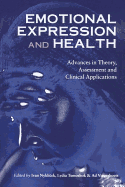 Emotional Expression and Health: Advances in Theory, Assessment and Clinical Applications