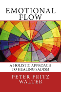 Emotional Flow: A Holistic Approach to Healing Sadism
