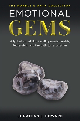 Emotional Gems: The Marble and Onyx Collection - Howard, Jonathan