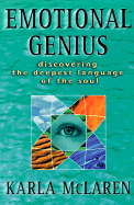 Emotional Genius: Discovering the Deepest Language of the Soul