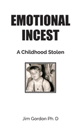 Emotional Incest: A Stolen Childhood