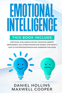 Emotional Intelligence: 6 Books in 1: Emotional Intelligence for Self-Discipline, Memory Improvement, Self Esteem for Men and Women, Stop Anxiety, How to Stop Procrastination and Leadership Challenge