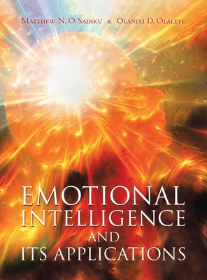 Emotional Intelligence and Its Applications - Sadiku, Matthew N O, and Olaleye, Olaniyi D