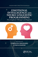 Emotional Intelligence and Neuro-Linguistic Programming: New Insights for Managers and Engineers