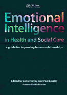 Emotional Intelligence in Health and Social Care: A Guide for Improving Human Relationships
