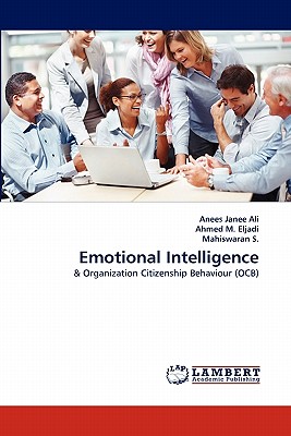 Emotional Intelligence - Ali, Anees Janee, and M Eljadi, Ahmed, and S, Mahiswaran