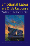 Emotional Labor and Crisis Response: Working on the Razor's Edge