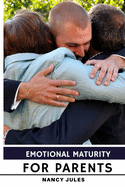 Emotional Maturity for Parents: emotional intelligence for parents