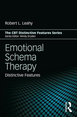 Emotional Schema Therapy: Distinctive Features - Leahy, Robert L.