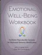 Emotional Well-Being Workbook: Facilitator Reproducible Sessions for Motivated Behavior Modification