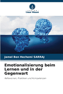 Emotionalisierung beim Lernen und in der Gegenwart