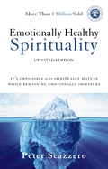 Emotionally Healthy Spirituality: It's Impossible to be Spiritually Mature, While Remaining Emotionally Immature