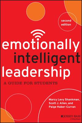Emotionally Intelligent Leadership: A Guide for Students - Levy Shankman, Marcy, and Allen, Scott J, and Haber-Curran, Paige
