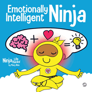 Emotionally Intelligent Ninja: A Children's Book About Developing Emotional Intelligence (EQ)