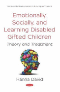 Emotionally, Socially, and Learning Disabled Gifted Children: Theory and Treatment