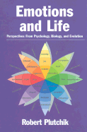 Emotions and Life: Perspectives from Psychology, Biology, and Evolution - Plutchik, Robert