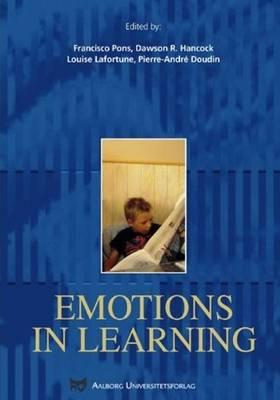 Emotions in Learning - Pons, Francisco (Editor), and Hancock, Dawson R (Editor), and Lafortune, Louise (Editor)