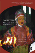 Emotions in Rituals and Performances: South Asian and European Perspectives on Rituals and Performativity