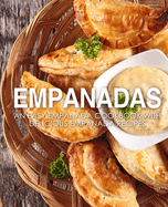 Empanadas: An Easy Empanada Cookbook with Delicious Empanada Recipes