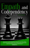 Empath and Codependency: A Survival Guide for Empaths Healing. Recovery from your Toxic Relationship. How to deal with a Narcissist and how to be No More Codependent.