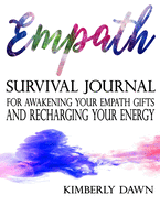 Empath: Survival Journal For Awakening Your Empath Gifts and Recharging Your Energy