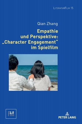 Empathie und Perspektive: Character Engagement im Spielfilm - Bauer, Matthias (Editor), and Zhang, Qian