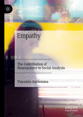 Empathy: The Contribution of Neuroscience to Social Analysis - Auriemma, Vincenzo