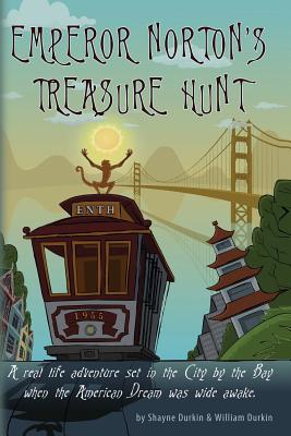 Emperor Norton's Treasure Hunt - Durkin, William, and Durkin, Shayne