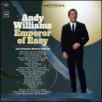 Emperor of Easy: Lost Columbia Masters 1962-72 - Andy Williams