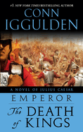 Emperor: The Death of Kings: A Novel of Julius Caesar
