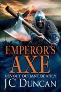 Emperor's Axe: A BRAND NEW action-packed historical adventure from J C Duncan for 2025