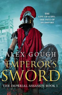 Emperor's Sword: An unputdownable novel of Roman adventure - Gough, Alex