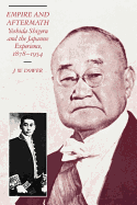 Empire and Aftermath: Yoshida Shigeru and the Japanese Experience, 1878-1954