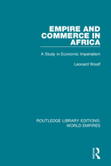 Empire and Commerce in Africa: A Study in Economic Imperialism