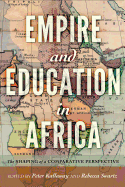 Empire and Education in Africa: The Shaping of a Comparative Perspective