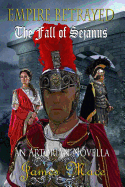 Empire Betrayed: The Fall of Sejanus