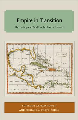 Empire in Transition: The Portuguese World in the Time of Cames - Hower, Alfred (Editor)