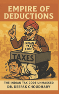Empire of Deductions: The Indian Tax Code Unmasked