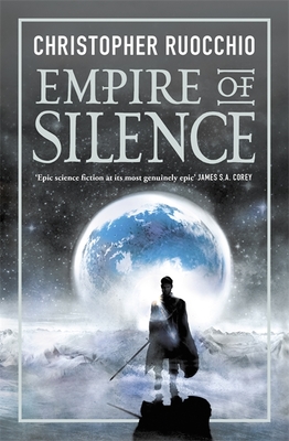 Empire of Silence: The universe-spanning science fiction epic - Ruocchio, Christopher