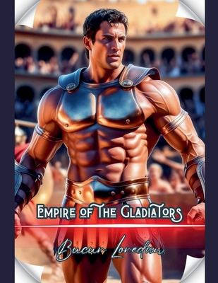 Empire Of The Gladiators - Loredan, Bucur