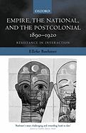 Empire, the National, and the Postcolonial, 1890-1920: Resistance in Interaction