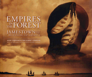 Empires in the Forest: Jamestown and the Making of America - Chenoweth, Avery, Mr., and Llewellyn, Robert, and Rivanna Foundation, Rivanna (Prepared for publication by)