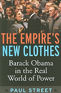 Empire's New Clothes: Barack Obama in the Real World of Power