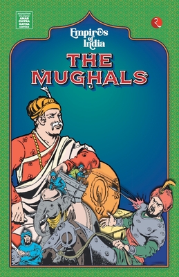 Empires Of India: The Mughals - Moonstone, and Amar Chitra Katha